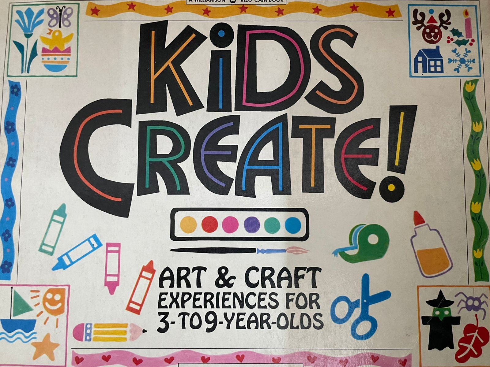 Kids Create (Art and Craft Experiences for 3 – 9 year olds)