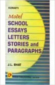 Model School Essays, letters, stories and Paragraphs