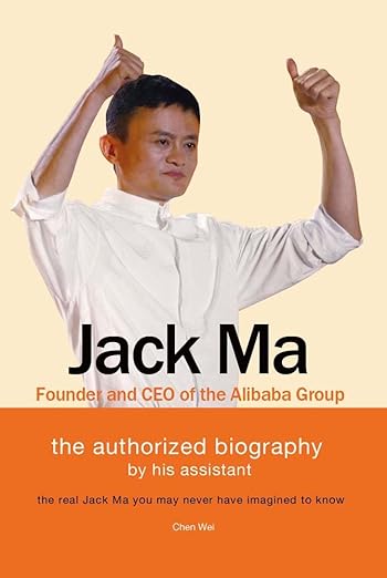 Jack Ma, the authorized biography by his assistant