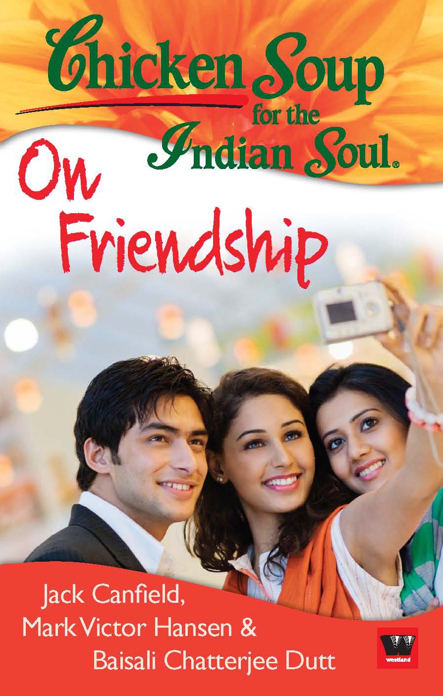 Chicken Soup for the Indian Soul On Friendship