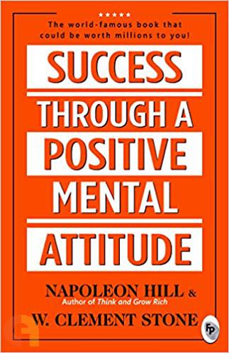 Success Through A Positive Mental Attitude