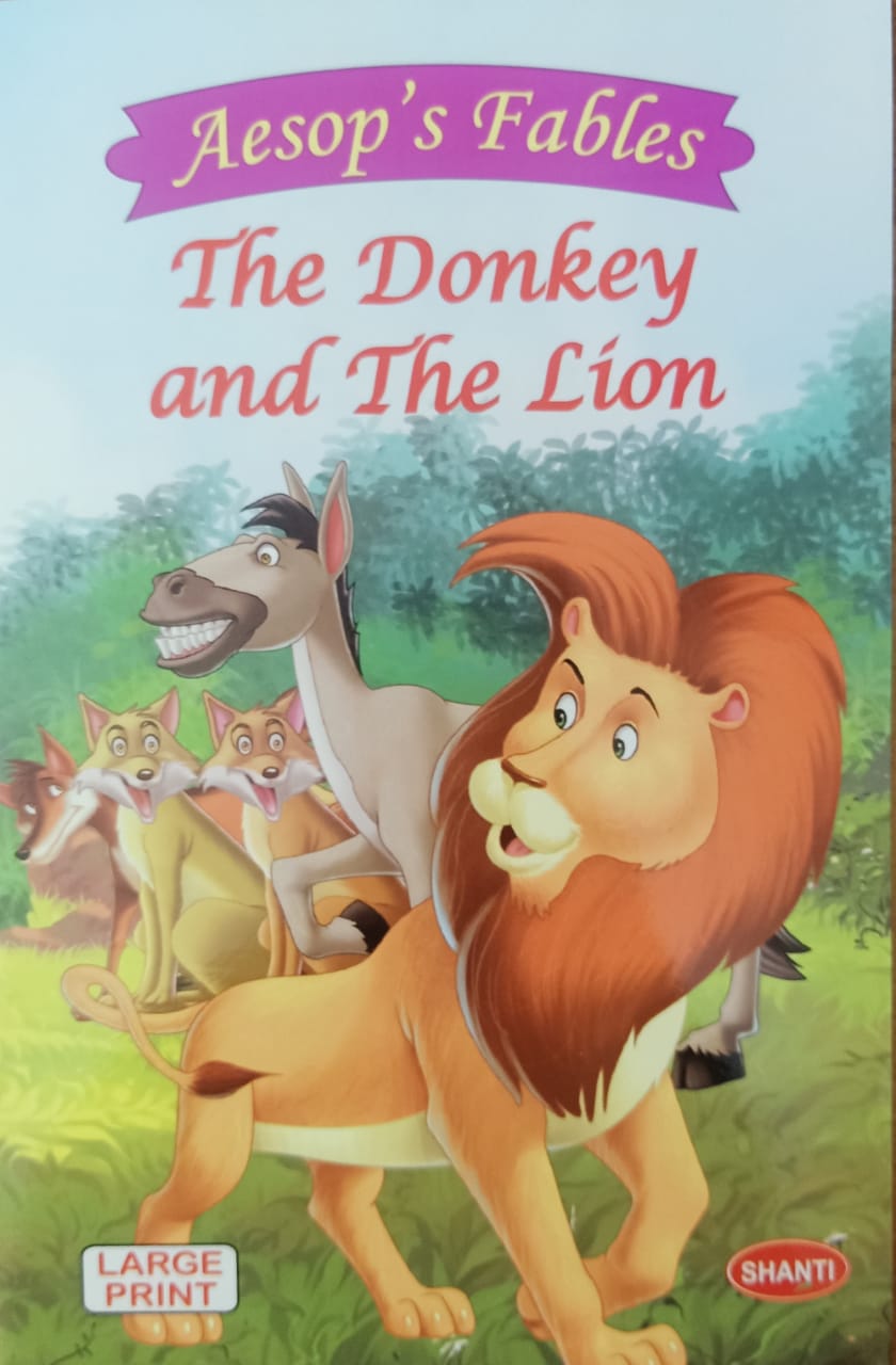 Aesop’s Fables – The Donkey and The Lion