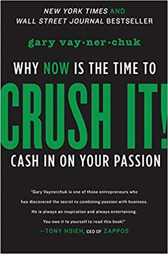 Why now is the time to Crush It