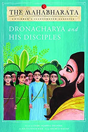 The Mahabharata – Dronacharya and His Disciples