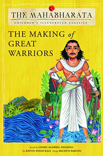 The Mahabharata – The Making of Great Warriors