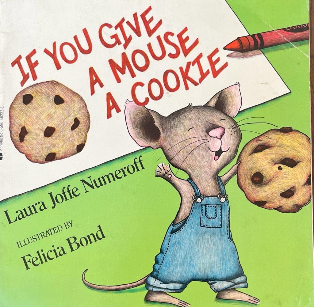 If you give a mouse a cookie