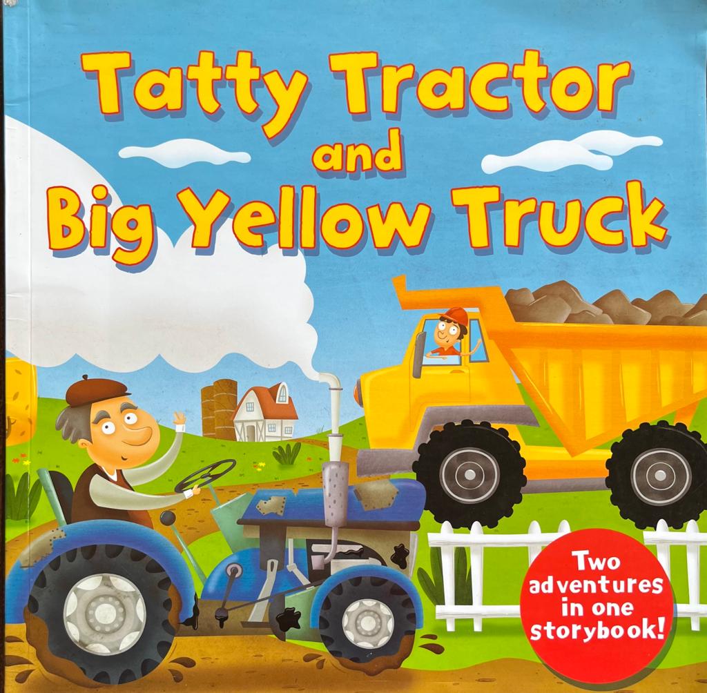 Tatty Tractor and Big Yellow Truck