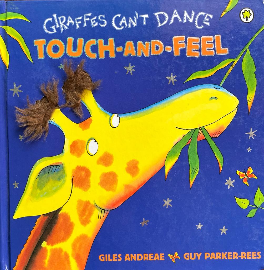 Giraffe’s can’t dance (Touch and Feel)