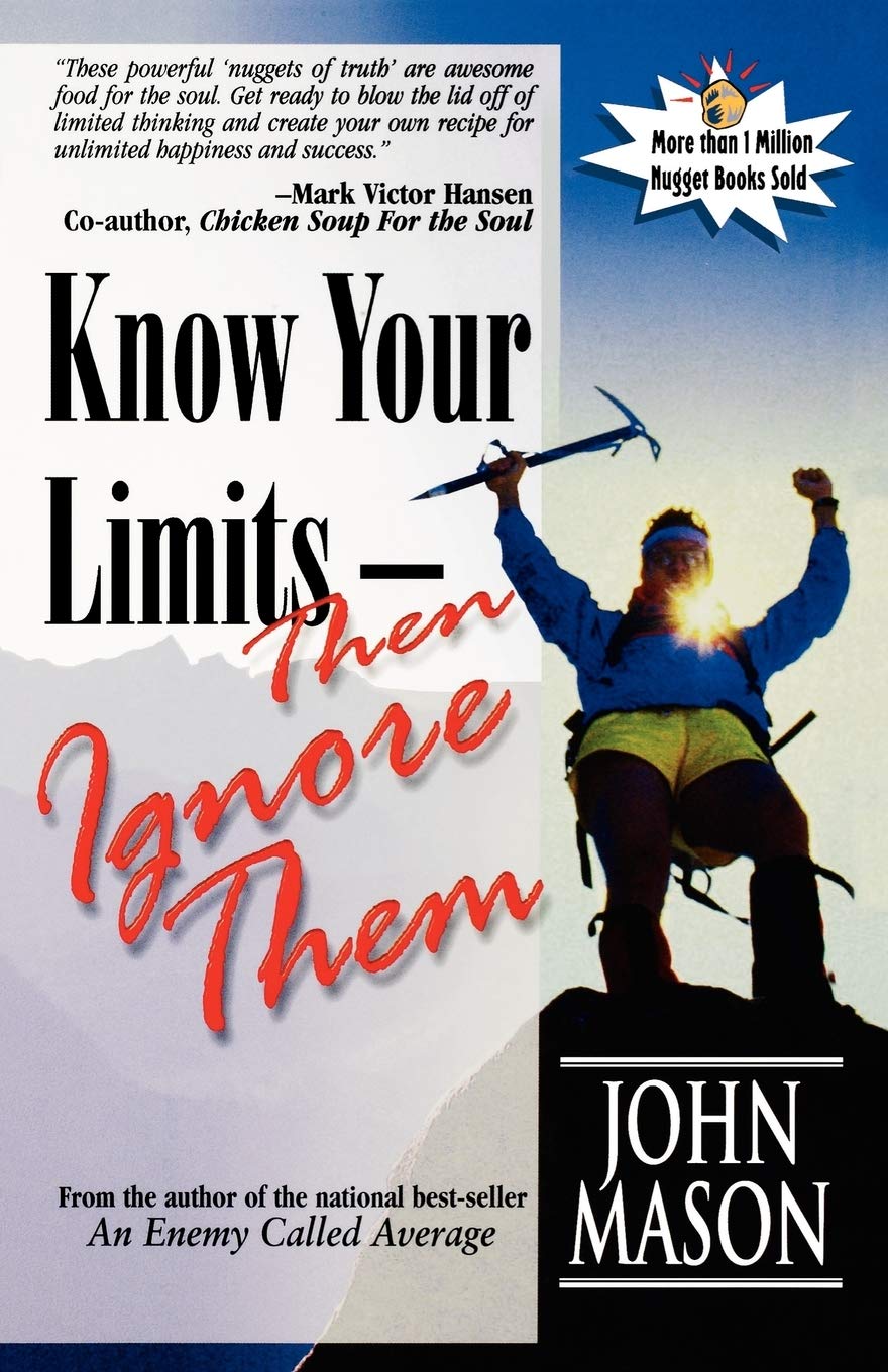 Know your Limits – Then Ignore Them